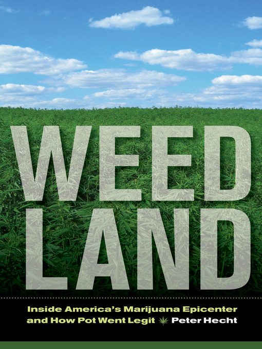 Title details for Weed Land by Peter Hecht - Wait list